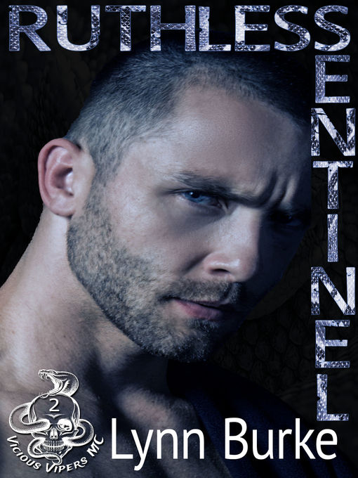 Title details for Ruthless Sentinel (Vicious Vipers MC Book 2) by Lynn Burke - Available
